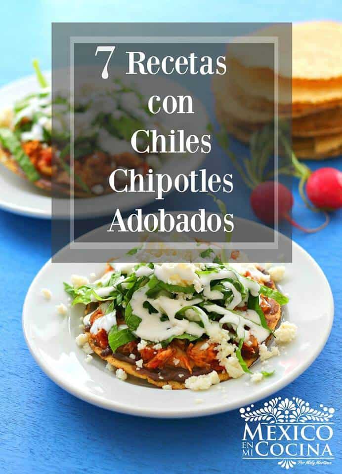 7 Recetas con Chiles Chipotles adobados │Recetas de comida mexicana